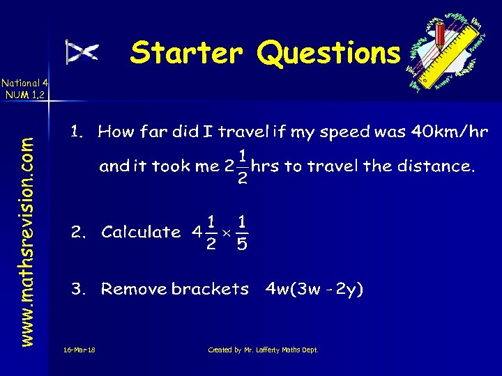 Starter Questions www. mathsrevision. com National 4 NUM 1. 2 16 -Mar-18 Created by