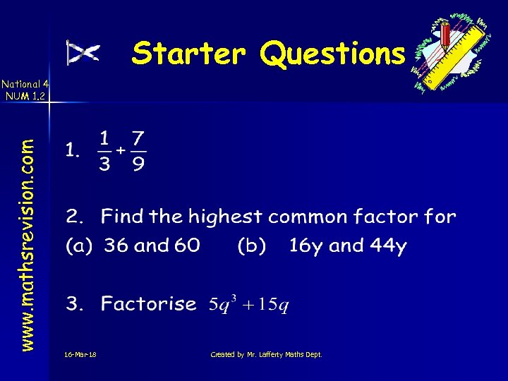 Starter Questions www. mathsrevision. com National 4 NUM 1. 2 16 -Mar-18 Created by