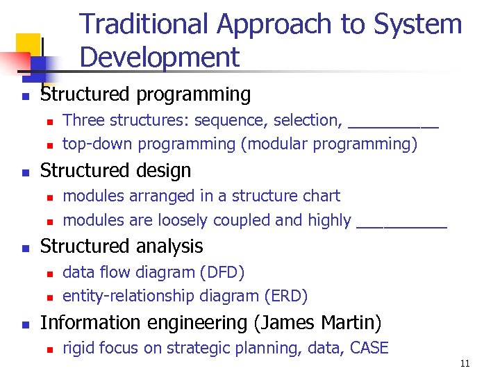 Traditional Approach to System Development n Structured programming n n n Structured design n