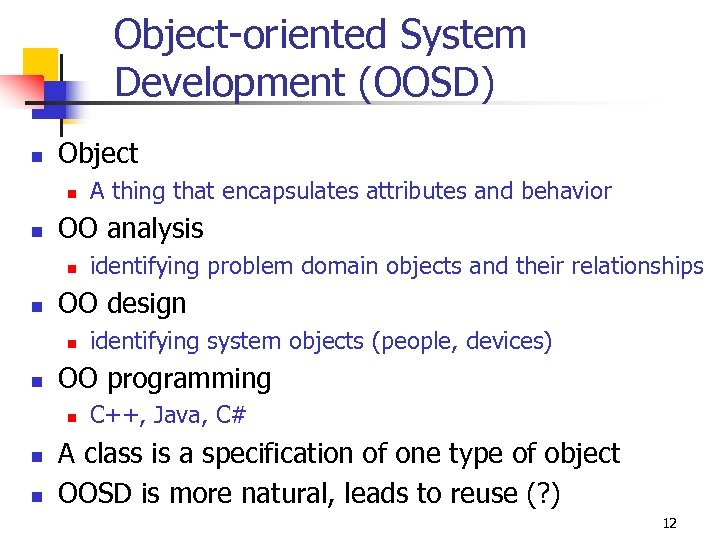 Object-oriented System Development (OOSD) n Object n n OO analysis n n n identifying