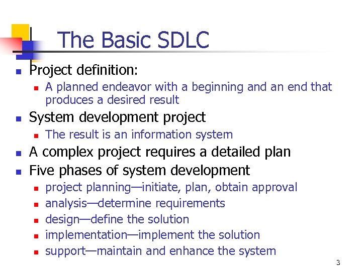 The Basic SDLC n Project definition: n n System development project n n n