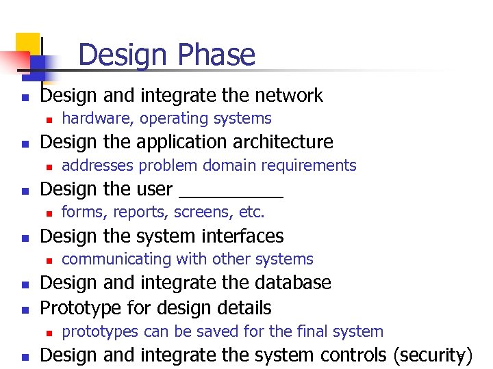 Design Phase n Design and integrate the network n n Design the application architecture