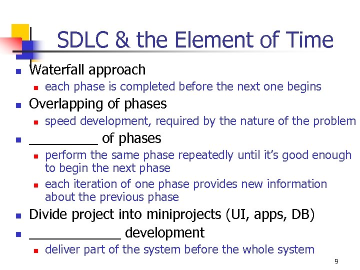 SDLC & the Element of Time n Waterfall approach n n Overlapping of phases