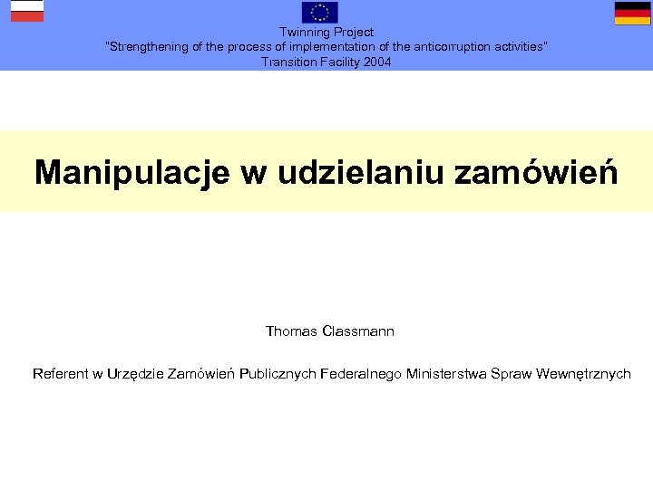 Twinning Project “Strengthening of the process of implementation of the anticorruption activities” Transition Facility
