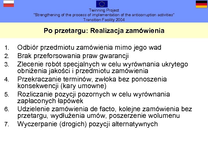 Twinning Project “Strengthening of the process of implementation of the anticorruption activities” Transition Facility