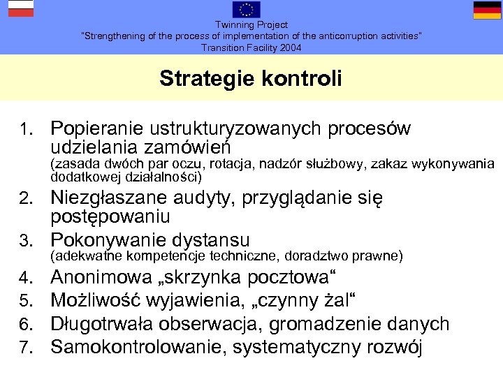 Twinning Project “Strengthening of the process of implementation of the anticorruption activities” Transition Facility