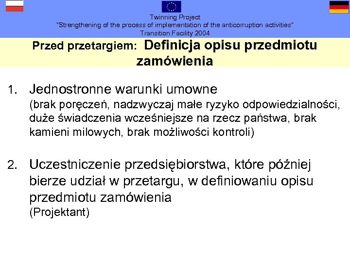 Twinning Project “Strengthening of the process of implementation of the anticorruption activities” Transition Facility