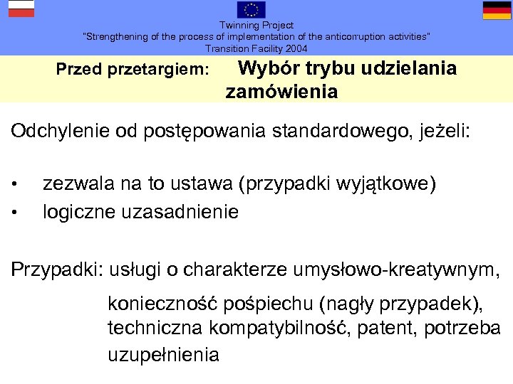 Twinning Project “Strengthening of the process of implementation of the anticorruption activities” Transition Facility