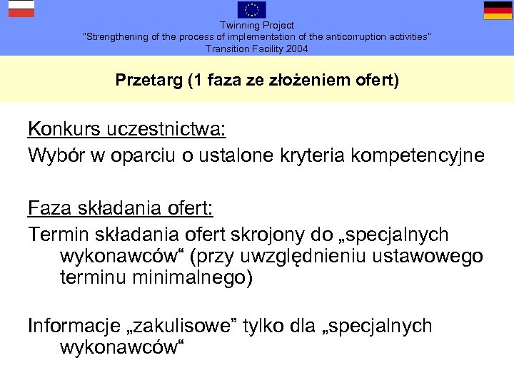 Twinning Project “Strengthening of the process of implementation of the anticorruption activities” Transition Facility