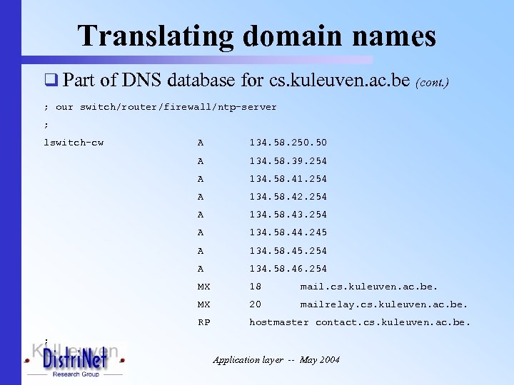 Translating domain names q Part of DNS database for cs. kuleuven. ac. be (cont.