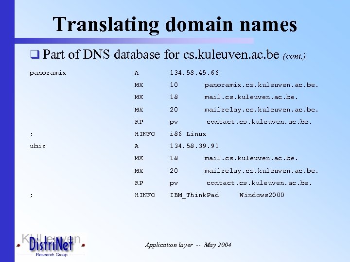Translating domain names q Part of DNS database for cs. kuleuven. ac. be (cont.