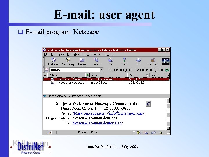 E-mail: user agent q E-mail program: Netscape Application layer -- May 2004 