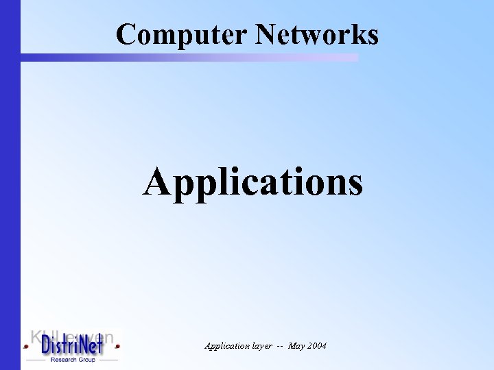 Computer Networks Application layer -- May 2004 