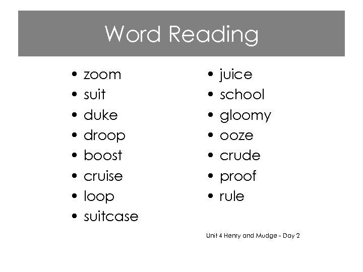 Word Reading • • zoom suit duke droop boost cruise loop suitcase • •