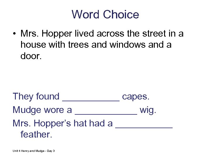 Word Choice • Mrs. Hopper lived across the street in a house with trees