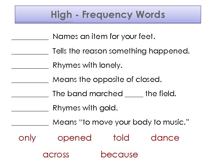 High - Frequency Words _____ Names an item for your feet. _____ Tells the