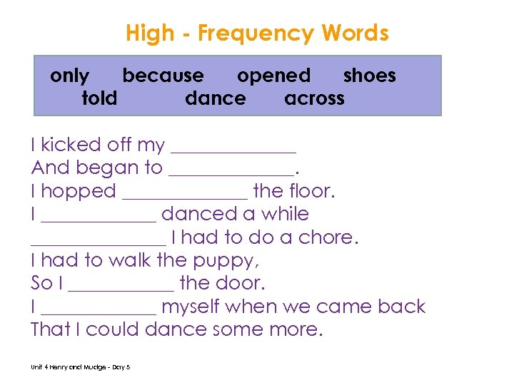 High - Frequency Words only because opened shoes told dance across I kicked off