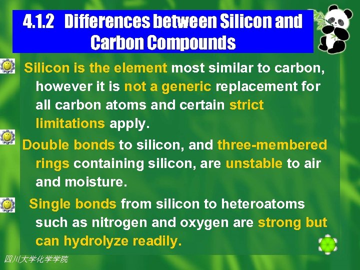 4. 1. 2 Differences between Silicon and Carbon Compounds Silicon is the element most