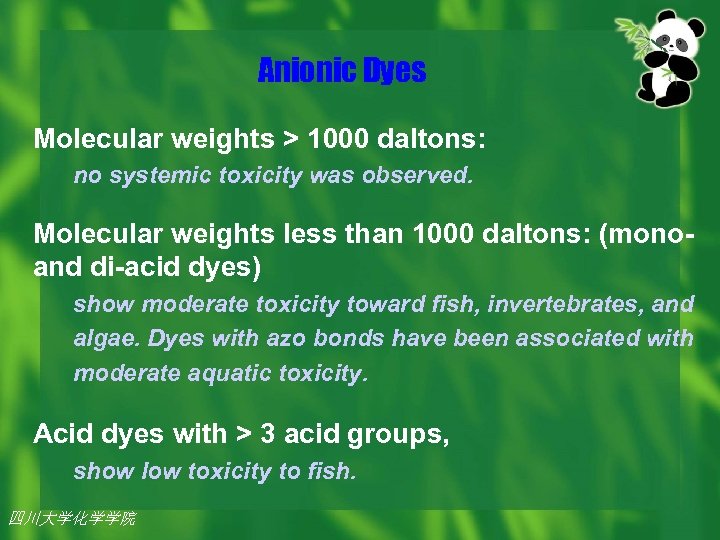 Anionic Dyes Molecular weights > 1000 daltons: no systemic toxicity was observed. Molecular weights