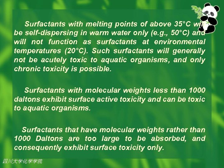 Surfactants with melting points of above 35°C will be self-dispersing in warm water only