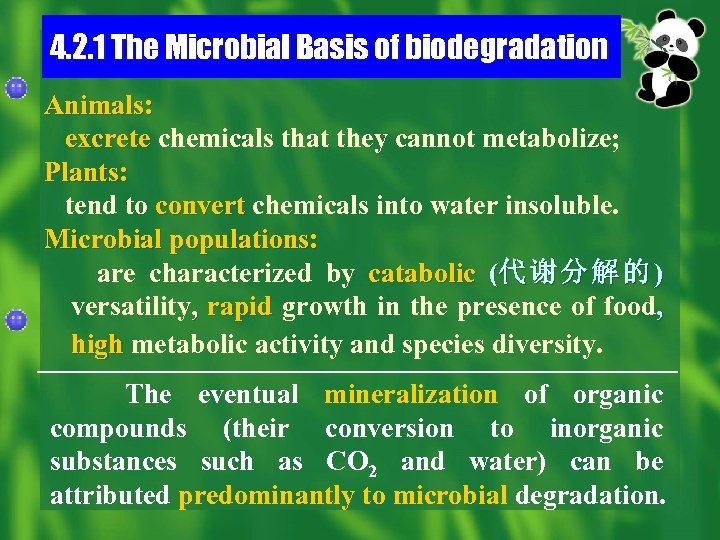4. 2. 1 The Microbial Basis of biodegradation Animals: excrete chemicals that they cannot