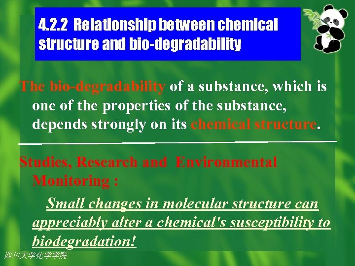 4. 2. 2 Relationship between chemical structure and bio-degradability The bio-degradability of a substance,