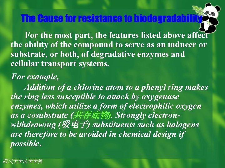 The Cause for resistance to biodegradability For the most part, the features listed above