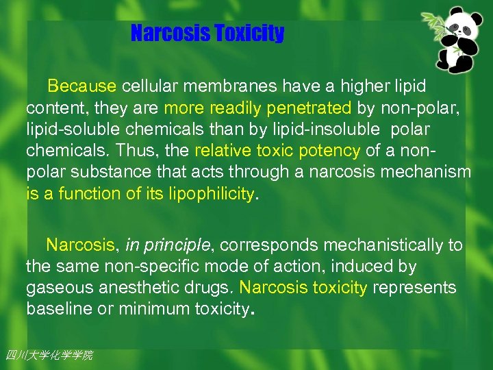 Narcosis Toxicity Because cellular membranes have a higher lipid content, they are more readily