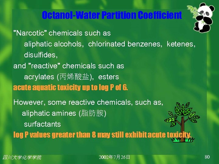 Octanol-Water Partition Coefficient "Narcotic" chemicals such as aliphatic alcohols, chlorinated benzenes, ketenes, disulfides, and