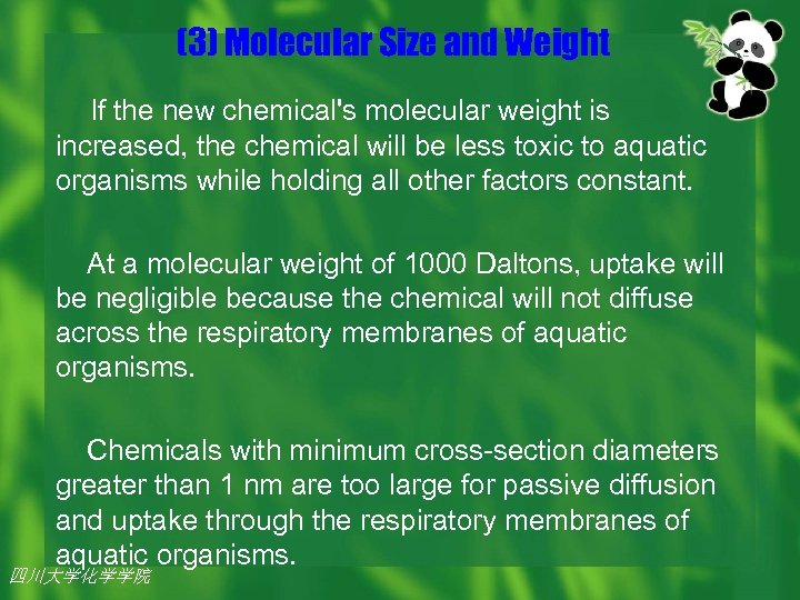 (3) Molecular Size and Weight If the new chemical's molecular weight is increased, the