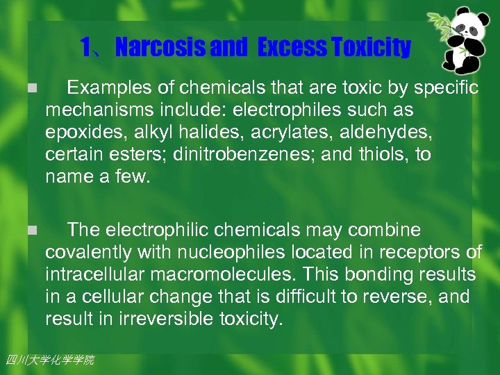 1、Narcosis and Excess Toxicity n Examples of chemicals that are toxic by specific mechanisms