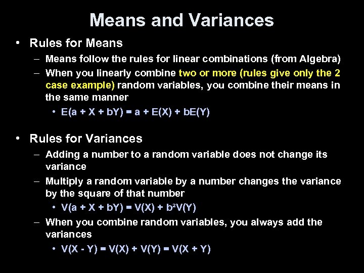 Means and Variances • Rules for Means – Means follow the rules for linear