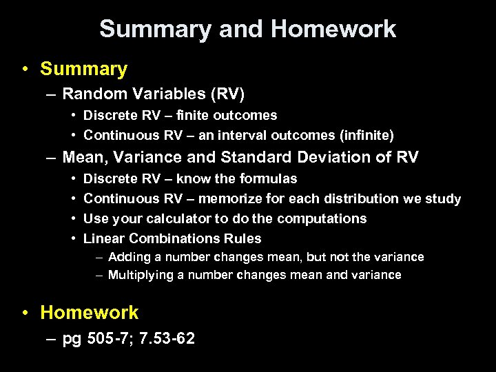 Summary and Homework • Summary – Random Variables (RV) • Discrete RV – finite