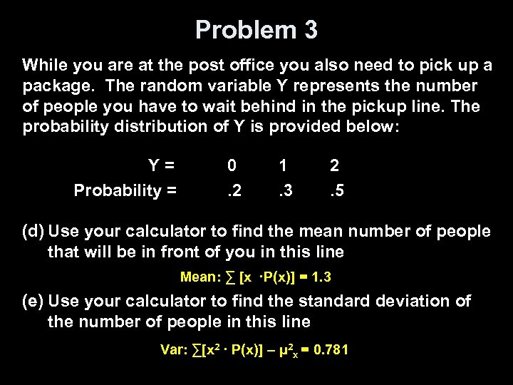 Problem 3 While you are at the post office you also need to pick