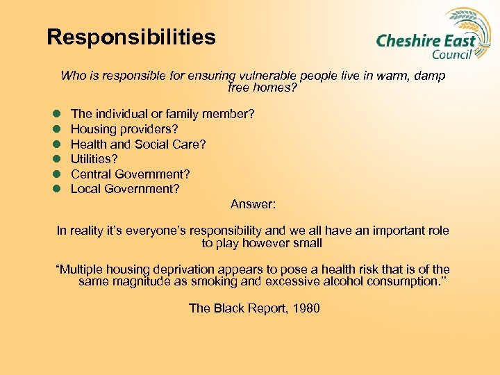 Responsibilities Who is responsible for ensuring vulnerable people live in warm, damp free homes?