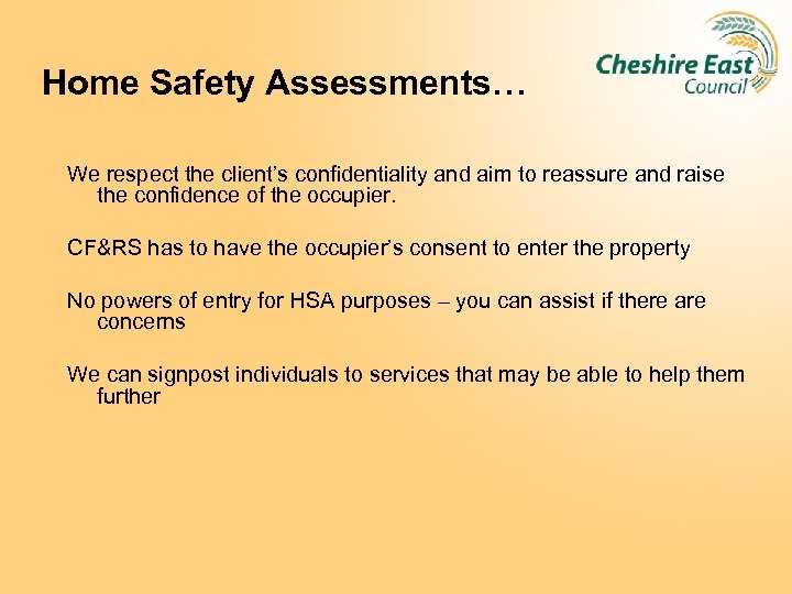 Home Safety Assessments… We respect the client’s confidentiality and aim to reassure and raise