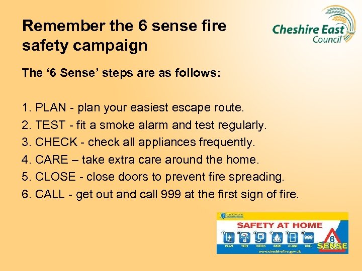 Remember the 6 sense fire safety campaign The ‘ 6 Sense’ steps are as