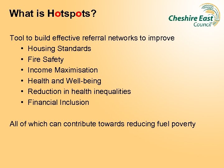 What is Hotspots? Tool to build effective referral networks to improve • Housing Standards