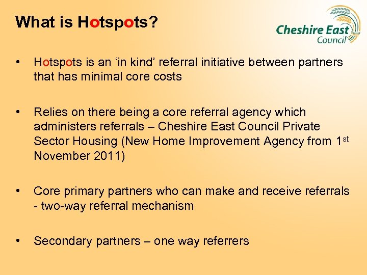 What is Hotspots? • Hotspots is an ‘in kind’ referral initiative between partners that