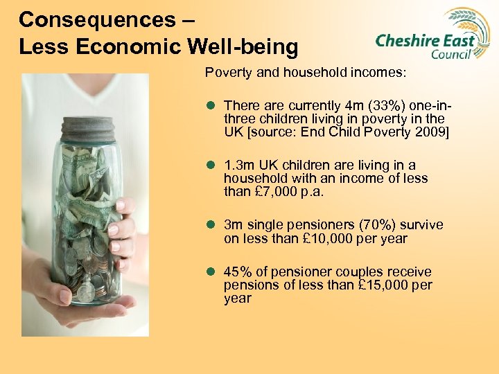 Consequences – Less Economic Well-being Poverty and household incomes: l There are currently 4