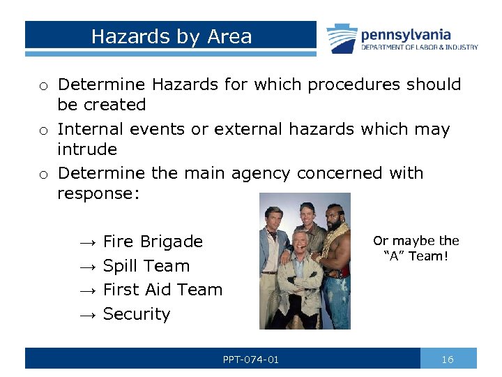 Hazards by Area o Determine Hazards for which procedures should be created o Internal