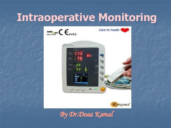 Intraoperative Monitoring By Dr. Doaa Kamal 