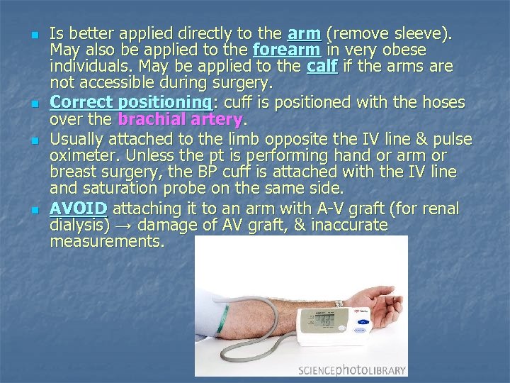 n n Is better applied directly to the arm (remove sleeve). May also be