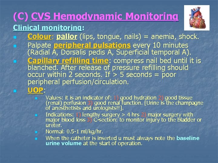 (C) CVS Hemodynamic Monitoring Clinical monitoring: n Colour: pallor (lips, tongue, nails) = anemia,