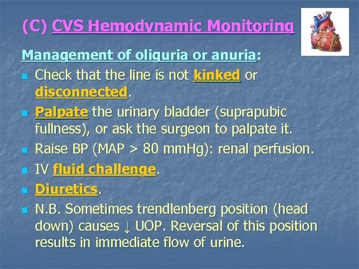 (C) CVS Hemodynamic Monitoring Management of oliguria or anuria: n Check that the line