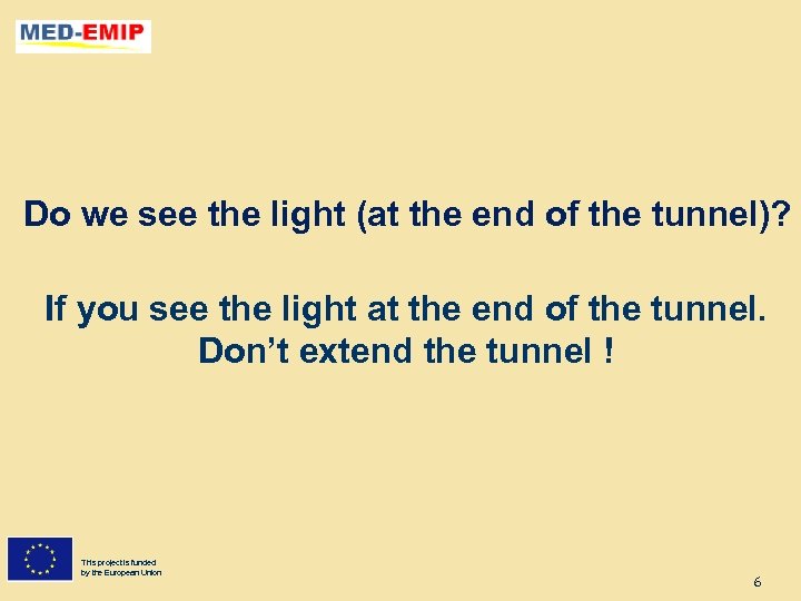 Do we see the light (at the end of the tunnel)? If you see