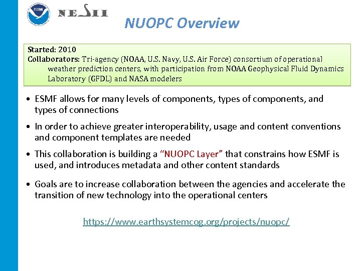 NUOPC Overview Started: 2010 Collaborators: Tri-agency (NOAA, U. S. Navy, U. S. Air Force)