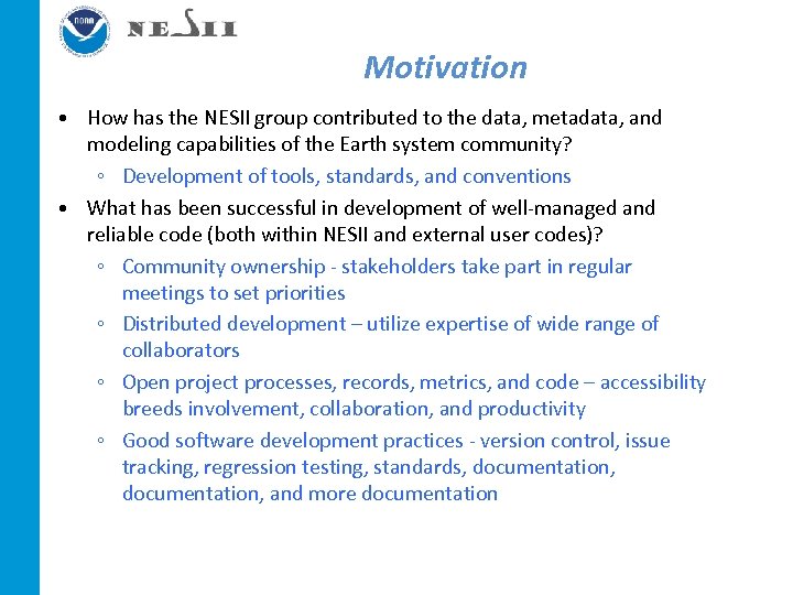 Motivation • How has the NESII group contributed to the data, metadata, and modeling