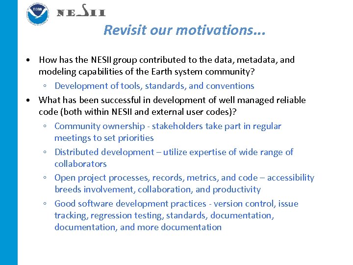 Revisit our motivations. . . • How has the NESII group contributed to the