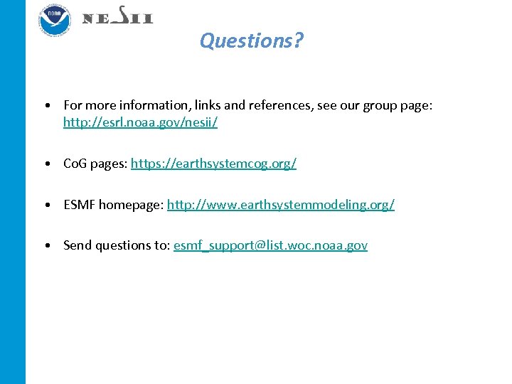 Questions? • For more information, links and references, see our group page: http: //esrl.